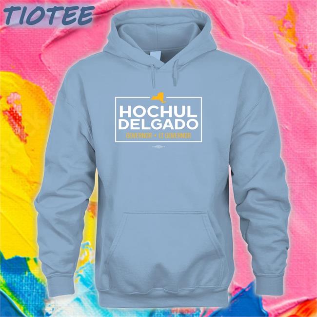 Hochul Delgado Governor Lt Governor Hoodie