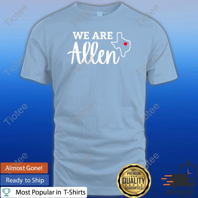 Official We Are Allen Shirt