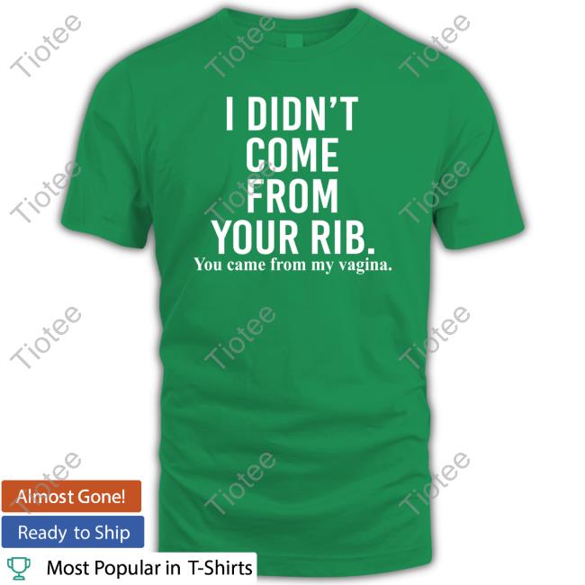 Askaubry I Didn't Come From Your Rib You Came From My Vagina Sweatshirt