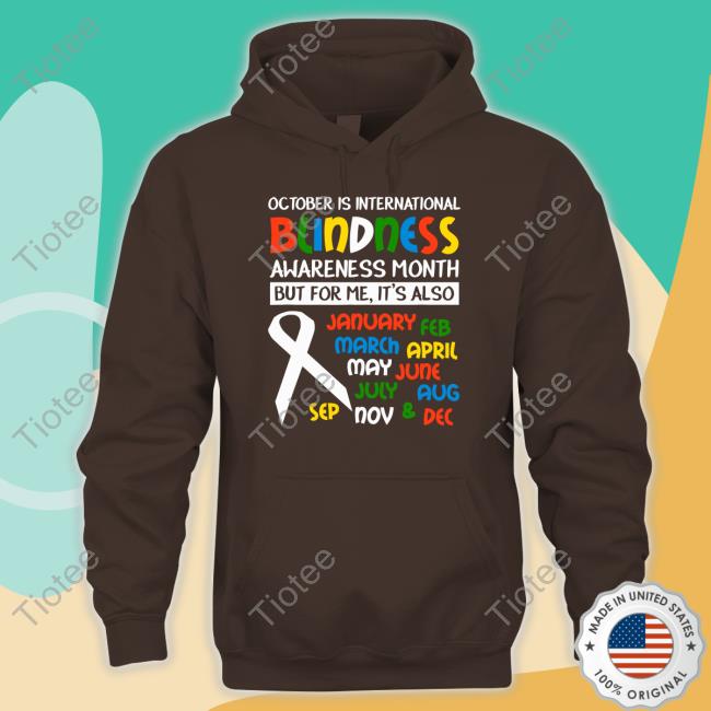 October Is International Blindness Awareness Month Shirt