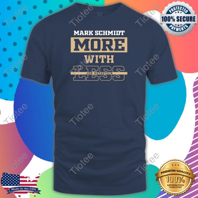 College Hoops Today Merch Jonrothstein Mark Schmidt More With Less Jon Rothstein Shirt Jonrothstein
