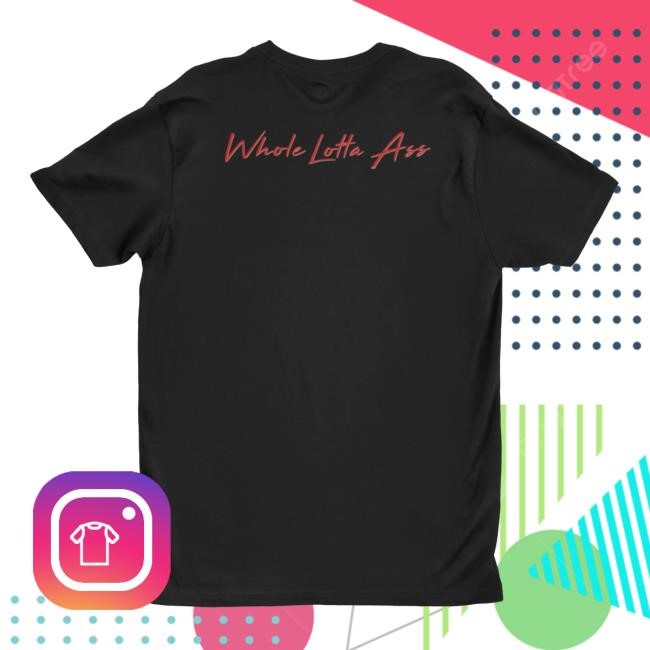 Steezy Kane - Whole Lotta Ass Double-Sided Tee Steezy Kane Merch