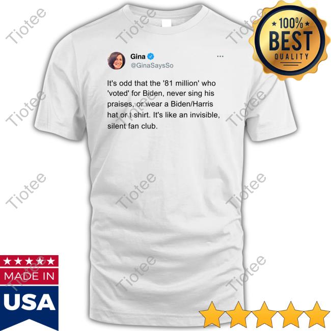 Gina It's Odd That The 81 Million Who Voted For Biden It's Like An Invisible Silent Fan Club Shirt No Lie with Brian Tyler Cohen