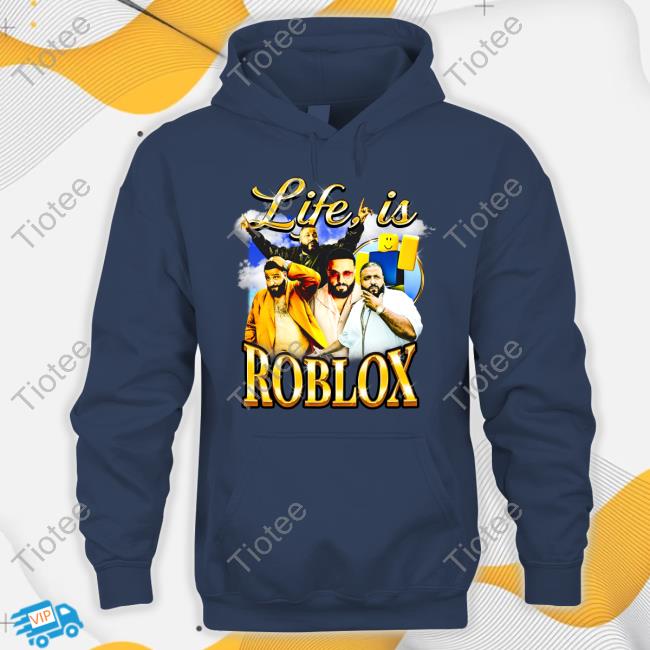 Top Life Is Roblox T Shirt Top Life Is Roblox Hoodie