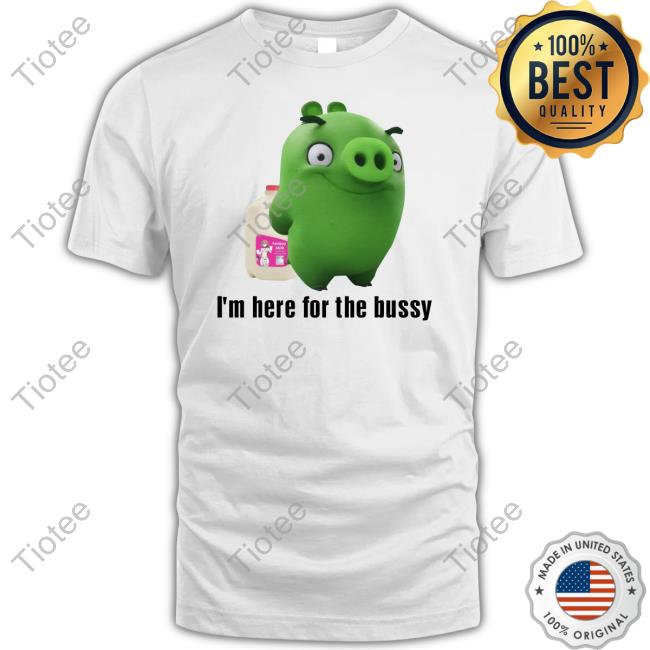 Official Sillyteestudio I'm Here For The Bussy T-Shirt