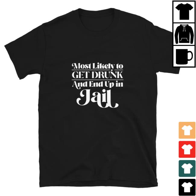 Official Kylie Morgan Shop Most Likely To Get Drunk & End Up In Jail Bridesmaids Popover Shirt