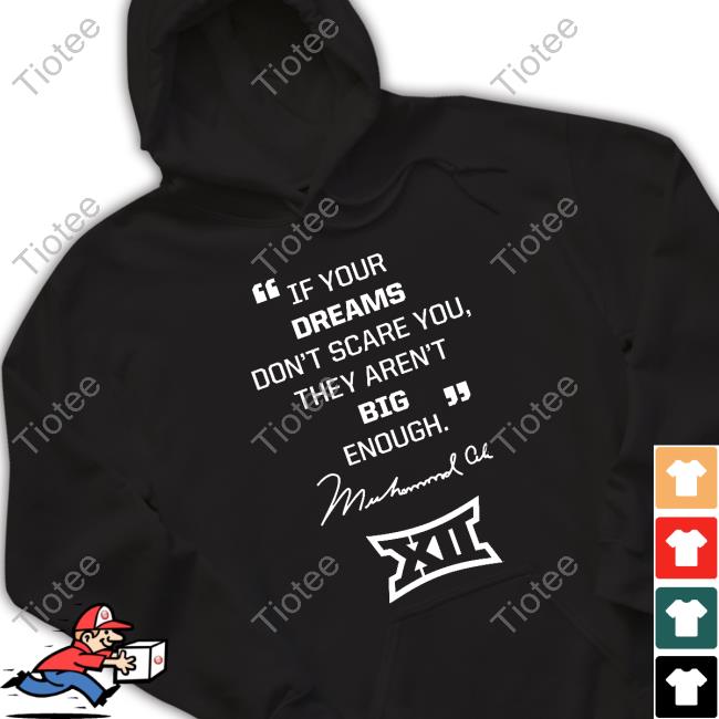 Muhammad Ali If Your Dreams Don't Scare You, They Aren't Big Enough Shirt