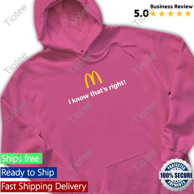 I Know That's Right Tee Shirt The Cardi B & Offset Meal Merch I Know That's Right Mcdonald's Sweatshirt