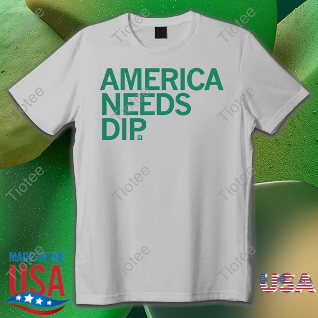 America Needs Dip Sweatshirt