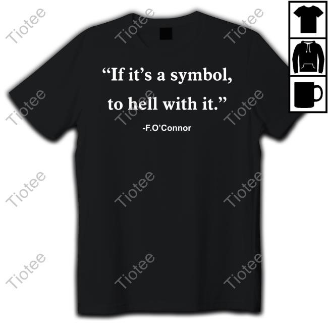 Jonathan Roumie Wearing If It Is Just A Symbol To Hell With F.O'connor Amen Amen I Say To You Tee