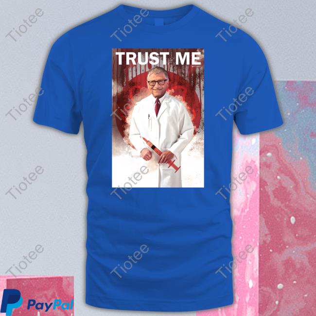 Trust Me Shirt We Are Change