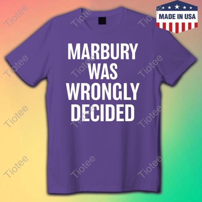 Ian Millhiser Marbury Was Wrongly Decided Tee Shirt Peoples Parity Project Shop Merch