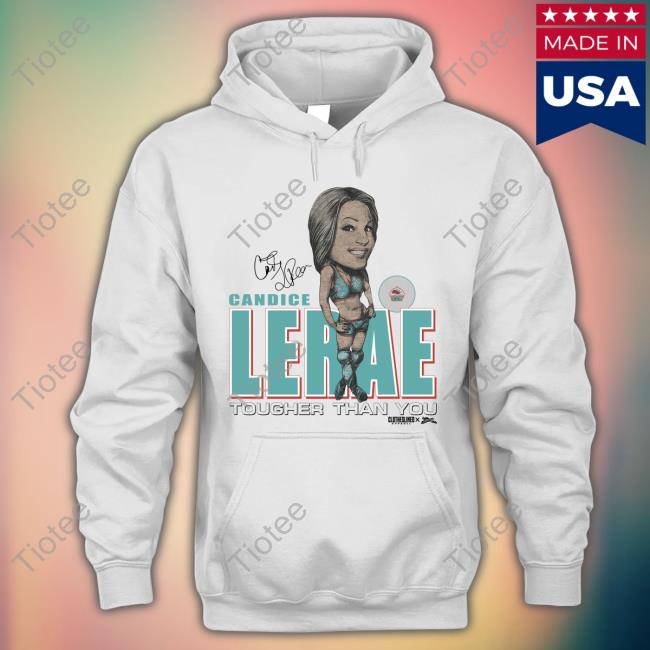 Official Candice Lerae Tougher Than You Clotheslined X Notz Shirt Pro Wrestling Tees Merch