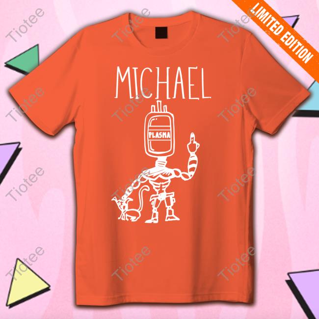 Michael Plasma Shirt
