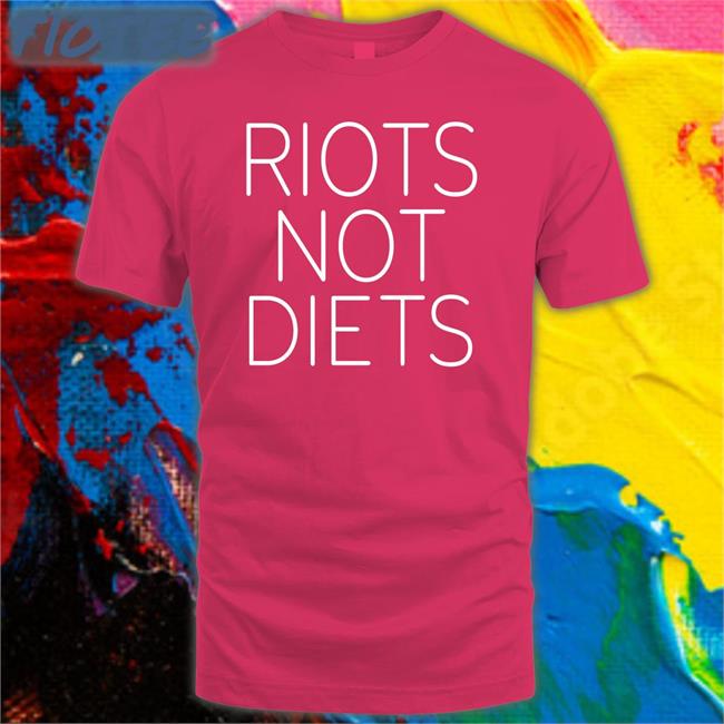 Casuallygreg Riots Not Diets Shirts