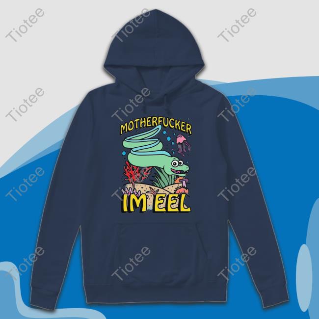 Motherfucker I'm Eel Crewneck Sweatshirt