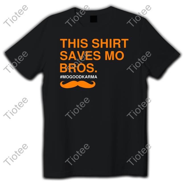 This Shirt Saves Mo Bros Tee Shirt