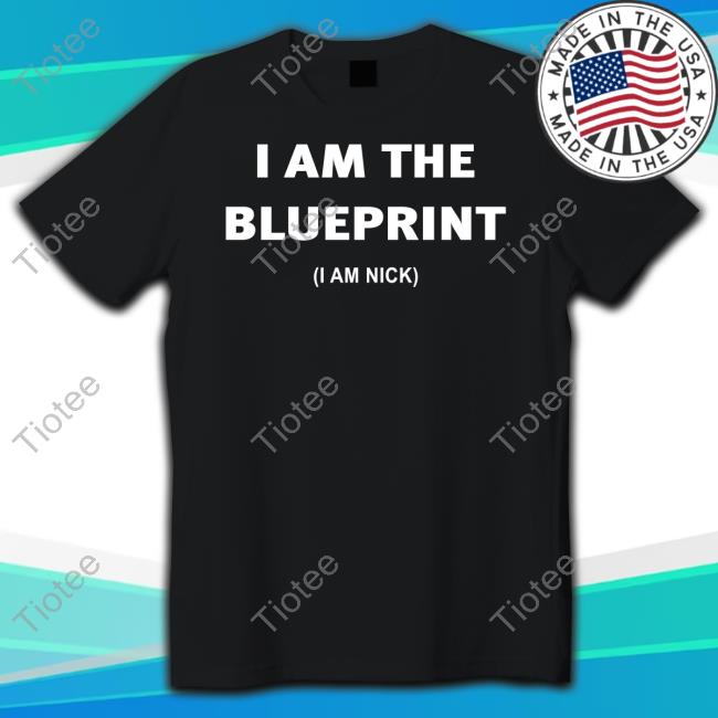 Sturniolo Triplets I Am The Blueprint I Am Nick Tees