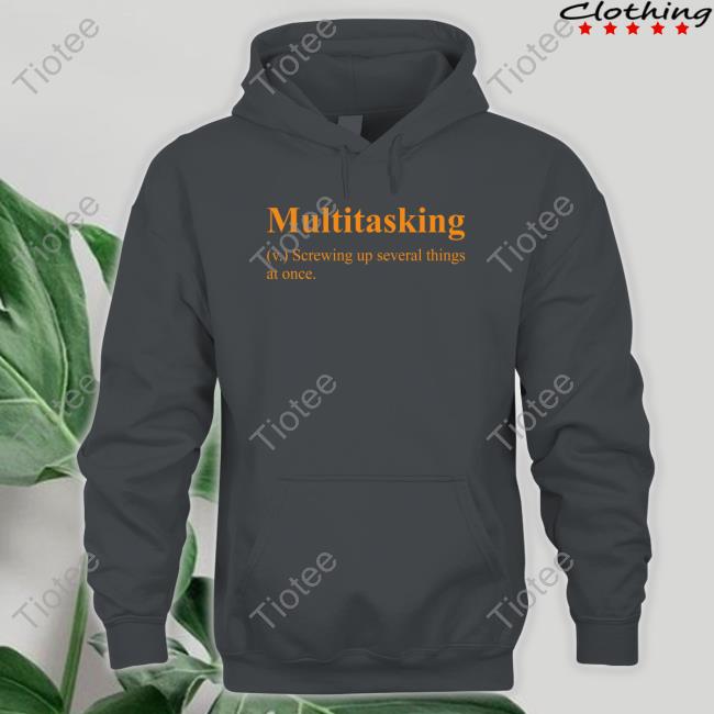 Hillbillies Apparel Merch Multitasking Screwing Up Several Things At Once Hoodie