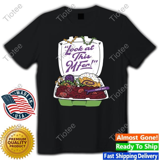 Mardi Gras Red Bean Look At This Mfer Shirt