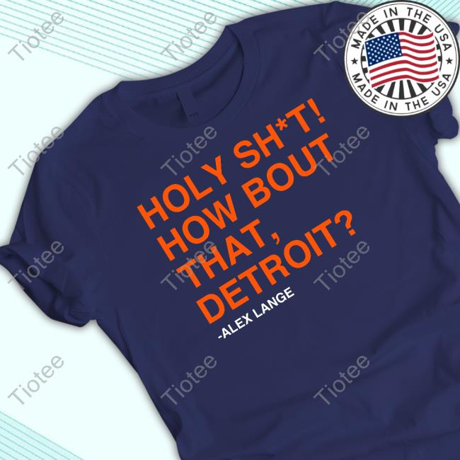 Obvious Shirts Holy Sht How Bout That Detroit T Shirt