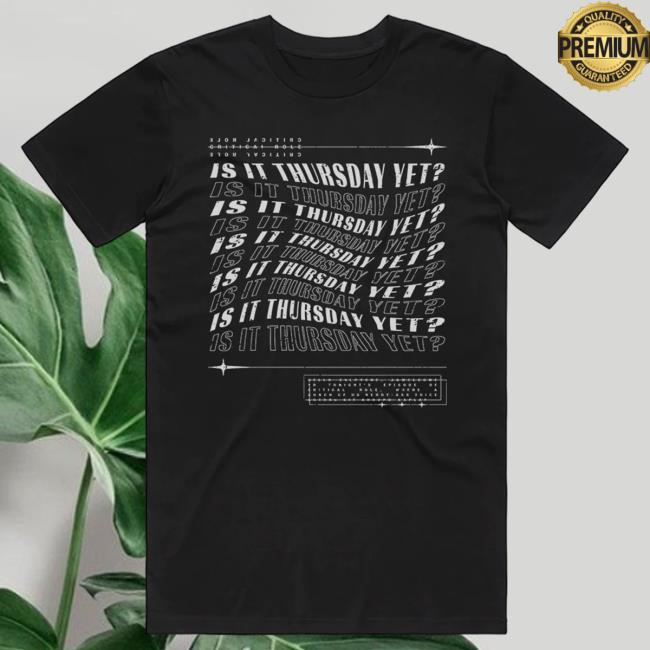 Official Critical Role Merch Store Shop Is It Thursday Yet Tshirt CriticalRole