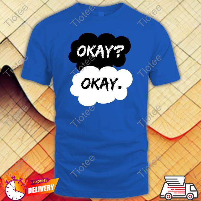 Mezkamzd Okay Okay Shirt