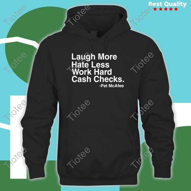 Laugh More Hate Less Work Hard Cash Checks Hoodie