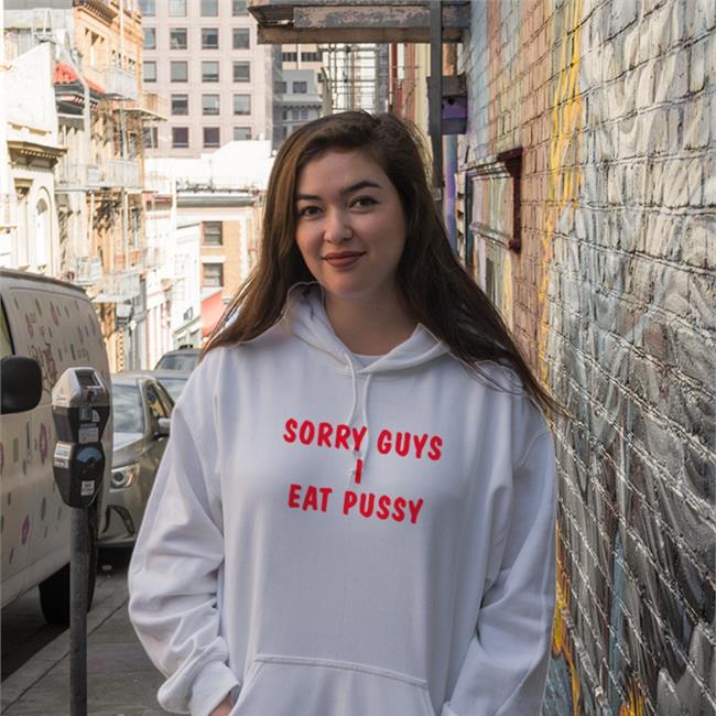Shirts That Go Hard Merch Sorry Guys I Eat Pussy Shirts