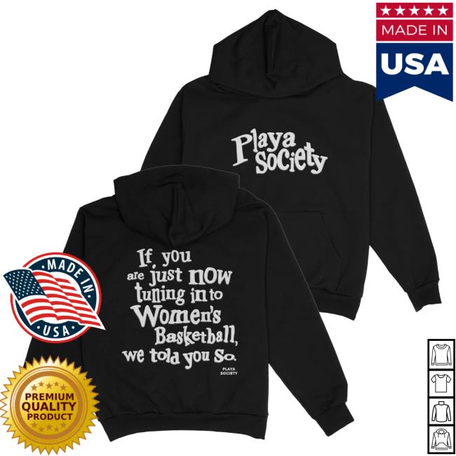Official Playa Society We Told You So Pull Over Hoodie