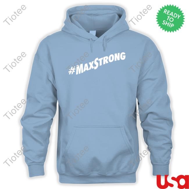 #MaxStrong Shirt