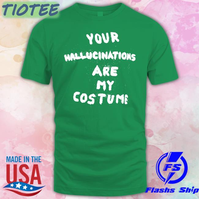 Steve Silberman Your Hallucinations Are My Costume Tee Shirt Gaptooth Snodgrass Too