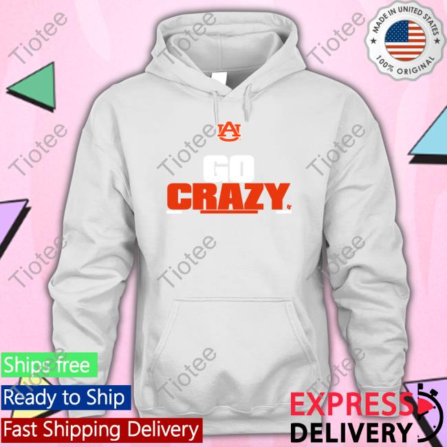 Auburn Football Go Crazy Shirts Breakingt Merch