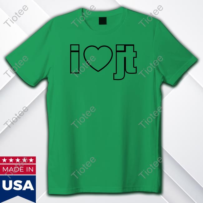 I Love Jt Tee I Love Jt T Shirt Jt Ily Lexlovsjt