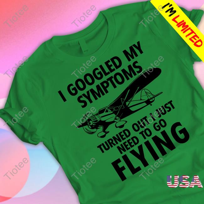 Cvairportut10 I Googled My Symptoms Turns Out I Just Need To Go Flying Hoodie
