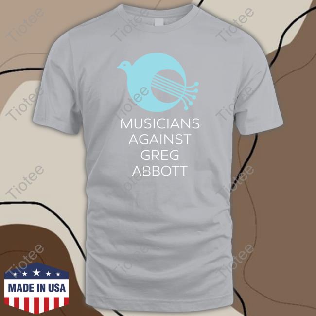 Official Musicians Against Greg Abbott Tee