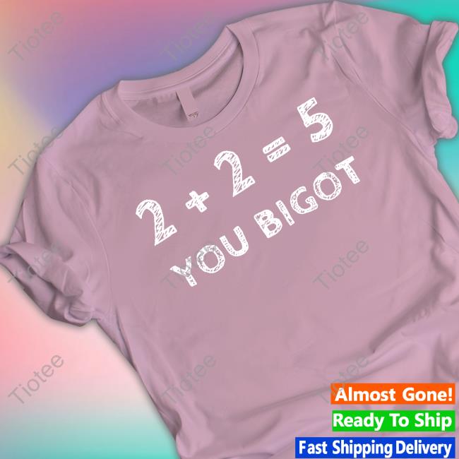 Bonfire 2+2=5 You Bigot Shirt Luke Rudkowski