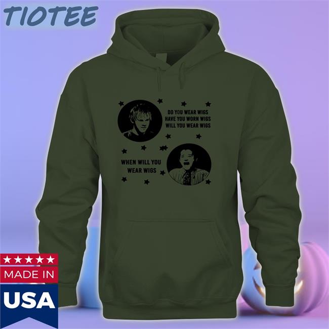 Do You Wear Wigs Have You Worn Wigs Will You Wear Wigs When Will You Wear Wigs Hoodie