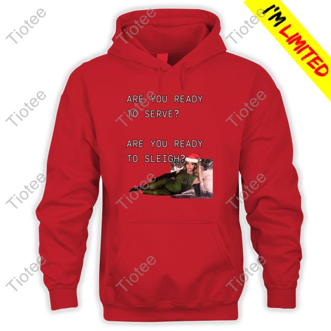 Official Beyoncé Are You Ready To Serve Are You Ready To Sleigh T Shirt