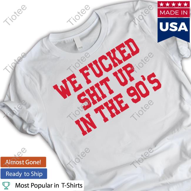 Thegamedaythreads We Fucked Shit Up In The 90's Sweater