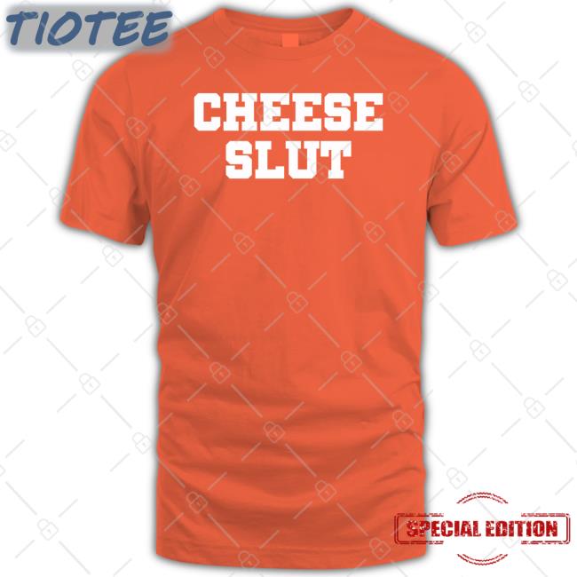 Shirts That Go Hard Cheese Slut Sweatshirt