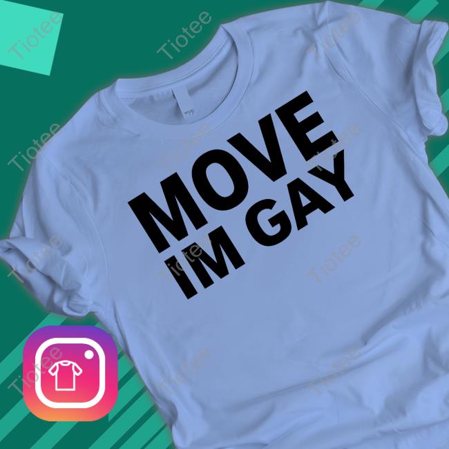 Move Im Gay Hooded Sweatshirt