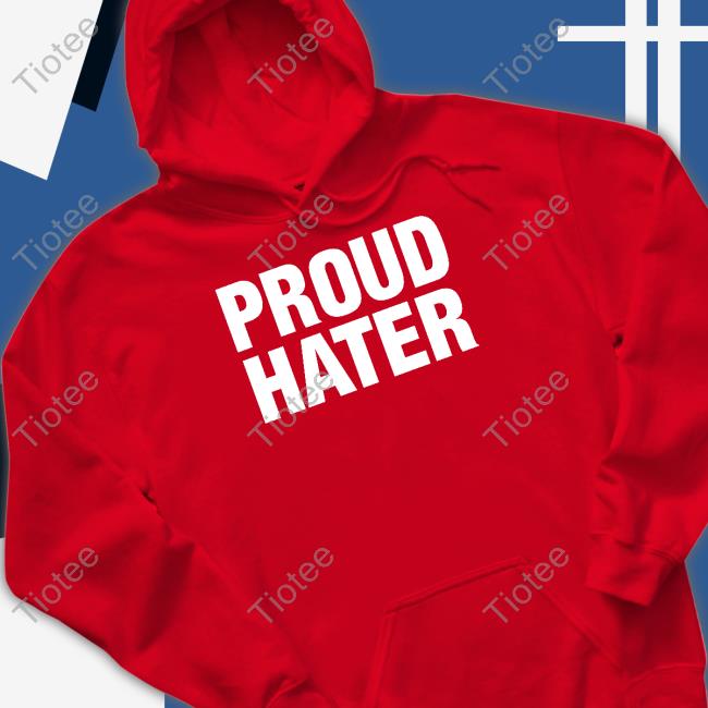 Proud Hater Shirt