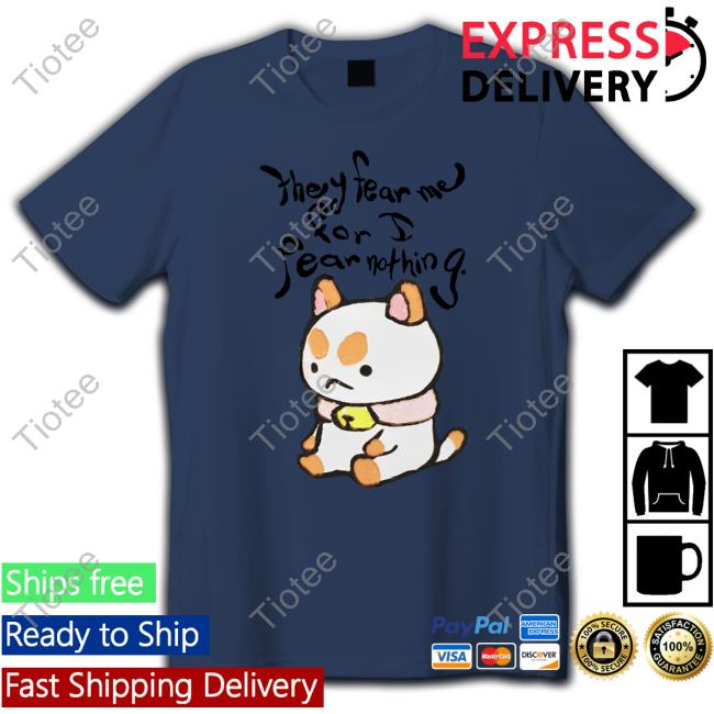 Official They Fear Me T-Shirt