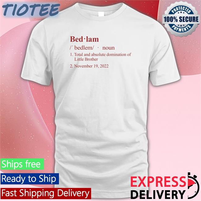 Barstool Sports Store Bedlam Definition Total And Absolute Domination Of Little Brother November 19 2022 Hoodie