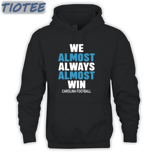 We Almost Always Almost Win Carolina Football Shirt 2022 Michael Rimmer
