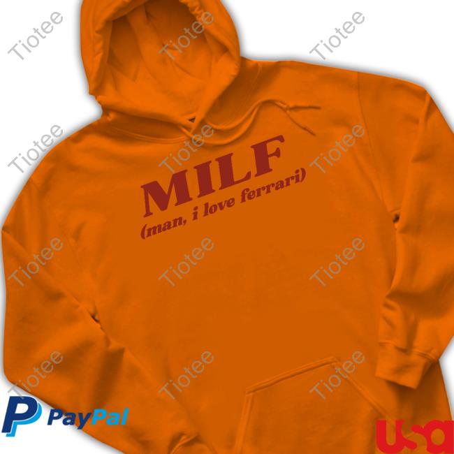Kate ³ Milf Man I Love Ferrari Long Sleeved T-Shirt Forzakate Milf Man I Love Ferrari Hoodie
