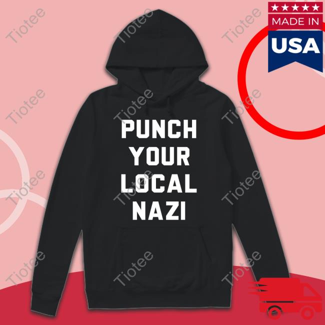 Punch Your Local Nazi Hoodie Elijah Schaffer