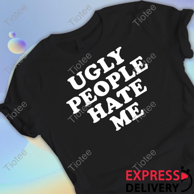 Abigaiixd Ugly People Hate Me Sweatshirt