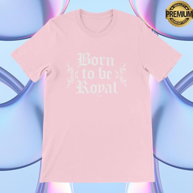 Born To Be Royal Shirt David Crowder